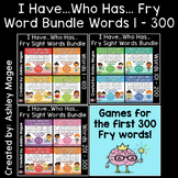 I Have Who Has Fry Words - First 300 Words Bundle (Words 1