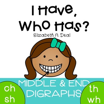 Preview of I Have, Who Has Consonant Digraphs - Middle & Ending
