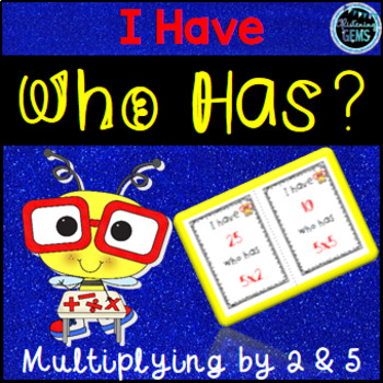 Preview of I Have, Who Has Multiplication Game | Multiplying by 2 & 5