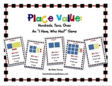 "I Have, Who Has?" Game - Place Value: Hundreds, Tens, One