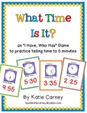 I Have, Who Has? Game - Telling Time to Five (5) Minutes C