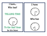 I Have, Who Has Game: Telling Time to the Half Hour