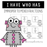 Math Activity | I Have...Who Has | Improper and Mixed Frac