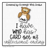 I Have Who Has Inflectional Ending ed Card Set 3