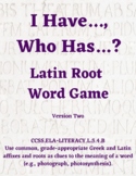 I Have, Who Has Latin Root Word Game- Version 2
