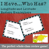 I Have...Who Has: Latitude and Longitude (World - Eastern 