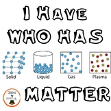 I Have, Who Has - Matter