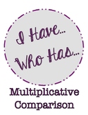 I Have Who Has: Multiplicative Comparison