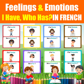 I Have, Who Has? Printable Feelings & Emotions Flash cards Game in French