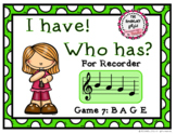 I Have! Who Has? - Recorder Game 7: BAGE