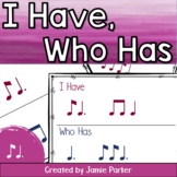 I Have, Who Has Rhythm Game: Ti Tom (Eighth Note / Dotted 