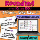 Rounding to Tens and Hundreds I Have Who Has Game: Print a