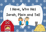 I Have, Who Has Sarah, Plain and Tall- A whole class readi