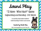 I Have, Who Has Game - Segmenting and Blending  CVC Words 