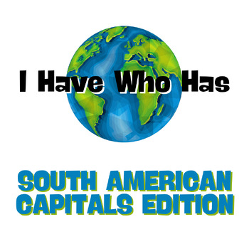 Preview of I Have Who Has: South America Countries & Capitals