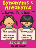 Synonyms and Antonyms I Have Who Has Game (2 sets for differentiation!)