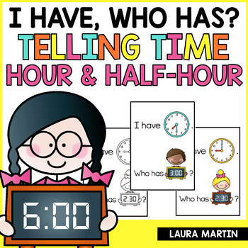 Preview of I Have Who Has Telling Time Game - Time to the Hour and Half Hour Activities