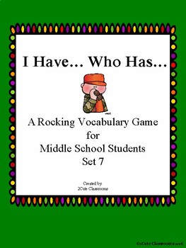 I Have Who Has...Vocabulary Game for Middle School Students Set 7