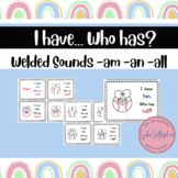 I Have, Who Has? Welded Sound Practice Game for -am -an -a