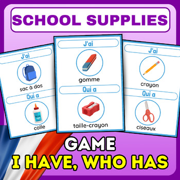 Preview of I Have, Who Has ? |school supplies Game Cards |Flashcards| French Vocabulary