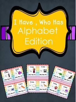Preview of I Have, Who has - Alphabet Edition