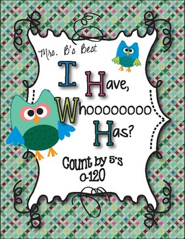 Preview of Math Game: I Have, Whoooo Has? Skip Counting by 5's Up to 120