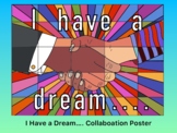 Martin Luther King Jr. -I Have a Dream Collaboration Poster