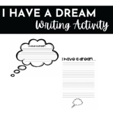 I Have a Dream - MLK Jr. Writing Activity - FREEBIE