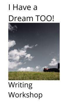 Preview of I Have a Dream Too! Writing Workshop