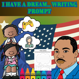 I Have a Dream... Writing Prompt | mlk activities | Martin