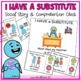 I Have a Substitute- Social Story, Activities & Visuals fo