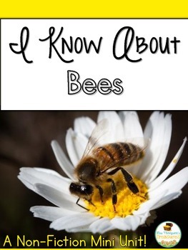 Preview of I Know About Bees: Nonfiction Mini Unit & Graphic Organizers