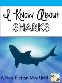 Preview of I Know About Sharks: Nonfiction Mini Unit & Graphic Organizers