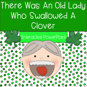 Preview of There Was An Old Lady Who Swallowed A Clover- Interactive Power Point