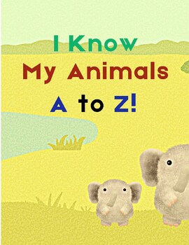 Preview of I Know My Animals A-Z!