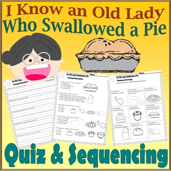 Preview of I Know an Old Lady Who Swallowed a Pie Thanksgiving Reading Quiz & Sequencing