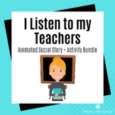 I Listen to My Teachers Animated Social Story + Activity B