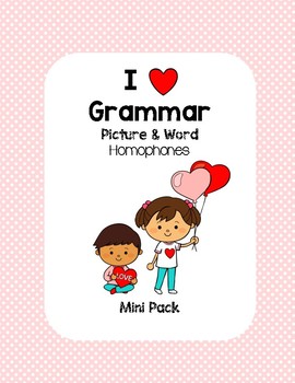 I Love Grammar - Picture & Word Homophones (Mini Pack)
