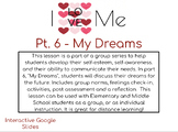 I Love Me Group Pt6: My Dreams (Google Slides)