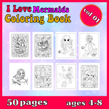 Preview of I Love Mermaids 50 cute mermaids coloring pages for girls and kids ages 4-8