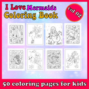 Preview of I Love Mermaids 50 cute mermaids coloring pages for girls gift for kids ages 4-8