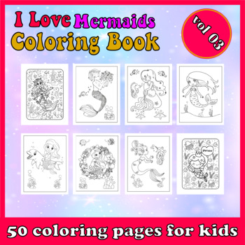 Preview of I Love Mermaids 50 cute mermaids coloring pages for girls gift for kids ages 4-8