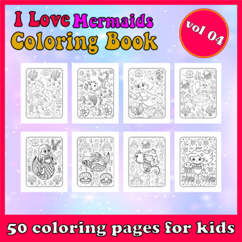 Preview of I Love Mermaids 50 cute mermaids coloring pages for girls gift for kids ages 4-8