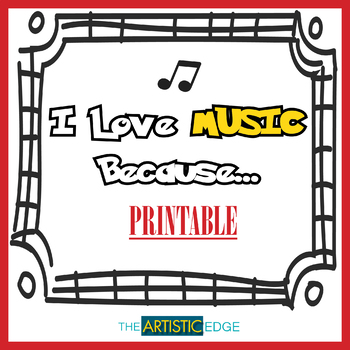 Preview of I Love Music Because - Printable