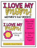 I Love My Mom- Mother's Day Book