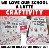 I Love My School Craftivity Latte Bulletin Board or Door Decor