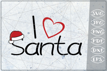 Download I Love Santa Svg Quote Svg Merry Christmas Print Cricut Png By Cute Graphic SVG, PNG, EPS, DXF File