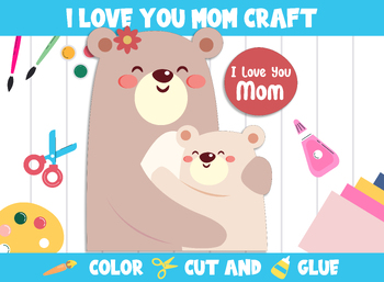 Preview of I Love You Mom, Mother's Day Craft Activity - Color, Cut and Glue for PreK - 2nd
