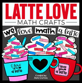 I Love You a Latte Math Crafts | Valentines Day Craft