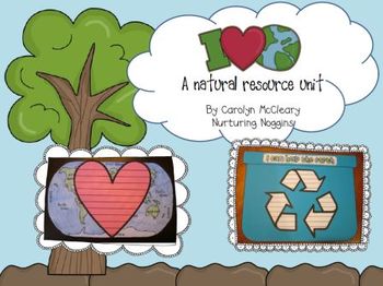 Preview of I Love the Earth: a Natural Resources and Earth Day Unit